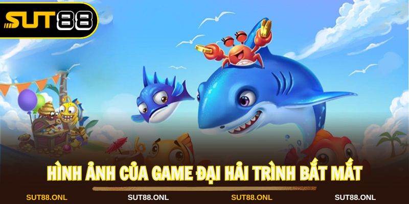 Đại Hải Trình: Tựa Game Bắn Cá Sut88 Đổi Thưởng Cực Hot - hexor.live - Hexor