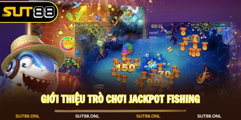 Jackpot Fishing: Siêu Phẩm Bắn Cá Trực Tuyến Số 1 Tại Sut88 - hexor.live - Hexor