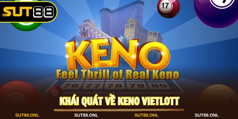 Keno Vietlott: Hình Thức Xổ Số Hiện Đại Và Hấp Dẫn Tại Sut88 - hexor.live - Hexor