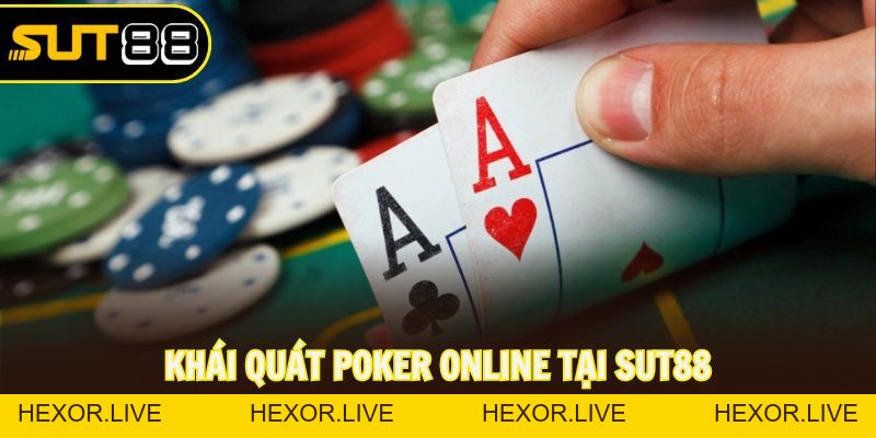 Poker Online Sut88: Game Bài Thú Vị Với Biến Thể Đa Dạng - hexor.live - Hexor
