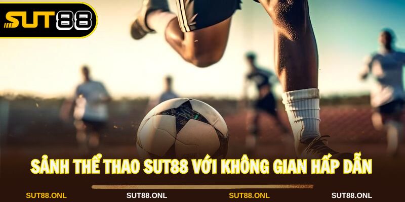 Lưu trữ Thể Thao Sut88: Kho Game Đẳng Cấp, Phần Thưởng Cực Khủng - hexor.live - Hexor