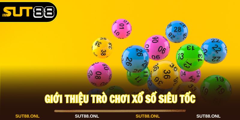 Xổ Số Siêu Tốc Sut88: Hướng Dẫn Chơi Đơn Giản, Dễ Trúng 2026 - hexor.live - Hexor