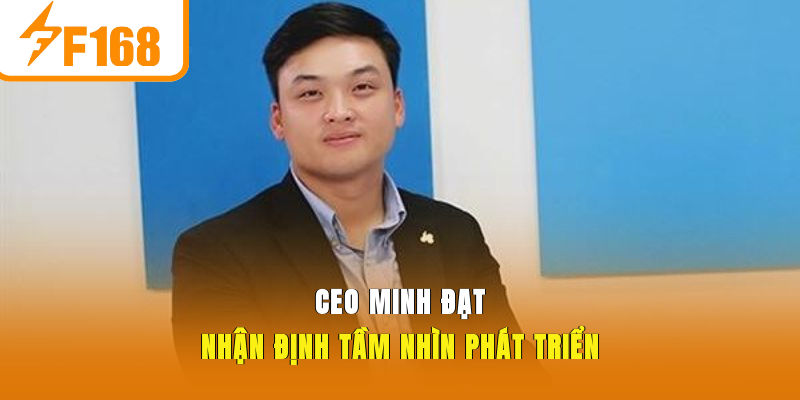 CEO Minh Đạt - Người Chèo Lái Thành Công Top Đầu Của F168 - Hexor