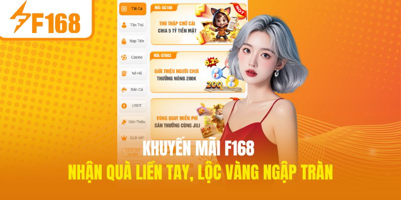 Khuyến Mãi F168 - Ưu Đãi Cực Khủng, Nhận Thưởng Tiền Tỷ - Hexor