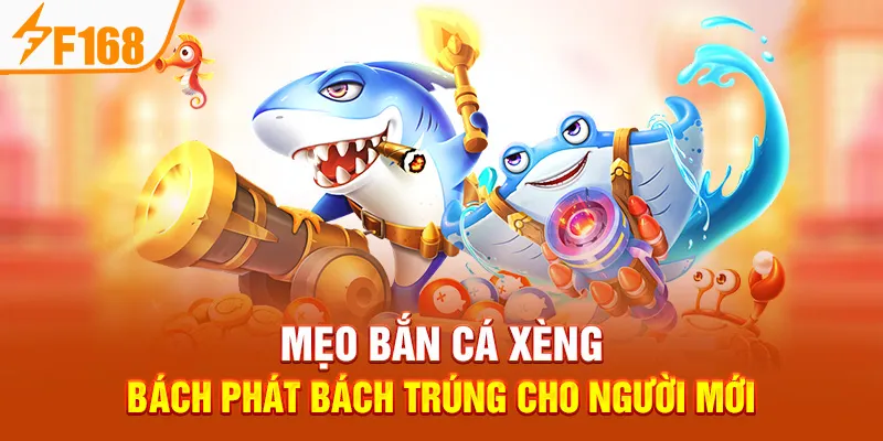 Bắn Cá Xèng tại F168 – Hướng Dẫn Chơi & Mẹo Thắng Lớn - Hexor