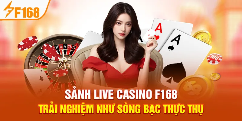 Live Casino F168 Uy Tín: RTP 98.7% & Hoàn Tiền Hàng Ngày - Hexor