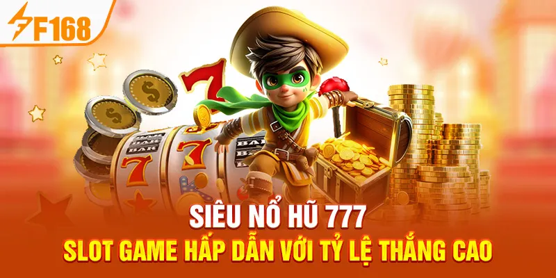 Nổ Hũ F168 – Sảnh Game Slot Trúng Jackpot Khủng - Hexor