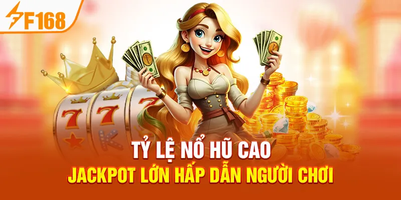 Nổ Hũ F168 – Sảnh Game Slot Trúng Jackpot Khủng - Hexor