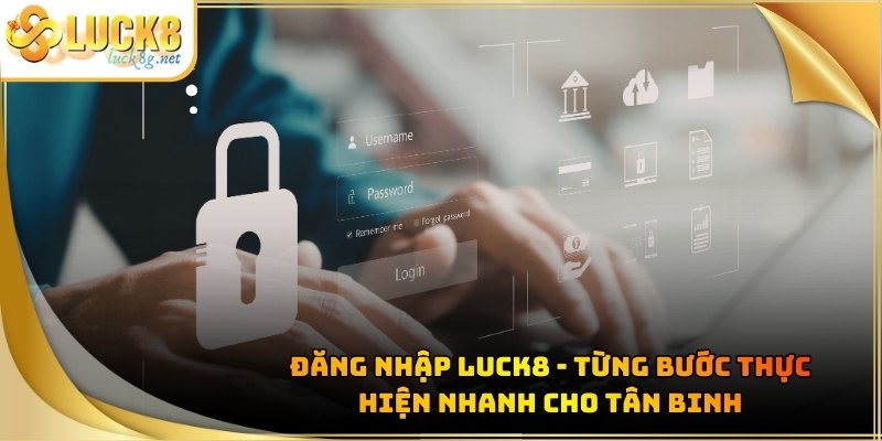 Đăng Nhập Luck8 - Từng Bước Thực Hiện Nhanh Cho Tân Binh - Hexor