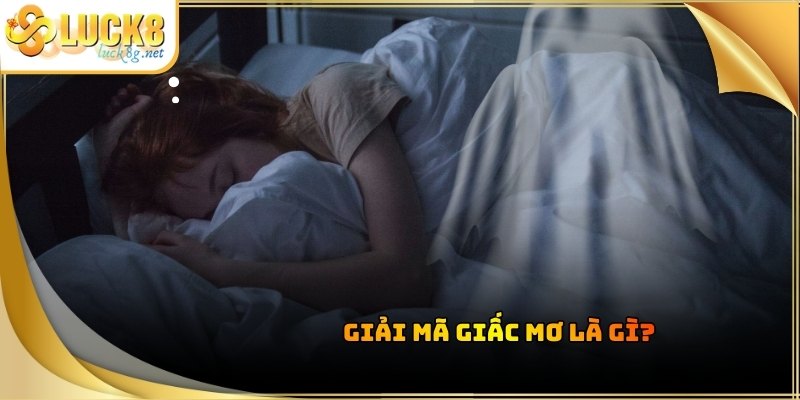 Giải Mã Giấc Mơ - Khám Phá Giá Trị Tâm Linh Đặc Biệt Cùng Luck8 - Hexor