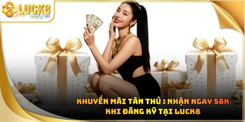Luck8 Khuyến Mãi - Sự Kiện Ưu Đãi Khủng Số 1 Đông Nam Á - Hexor