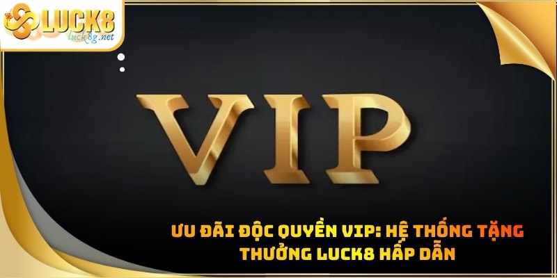 Luck8 Khuyến Mãi - Sự Kiện Ưu Đãi Khủng Số 1 Đông Nam Á - Hexor